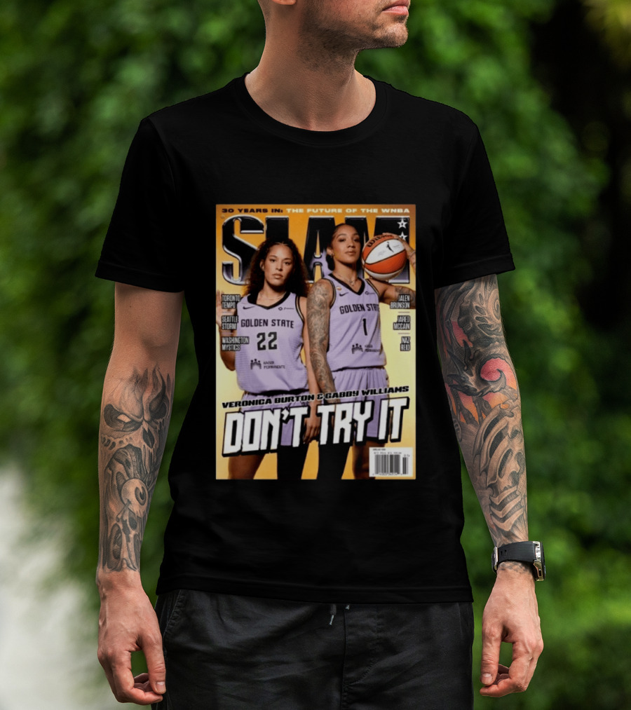 SLAM 30 Years WNBA Veronica Burton Gabby Williams Golden State Don't Try It T-Shirt