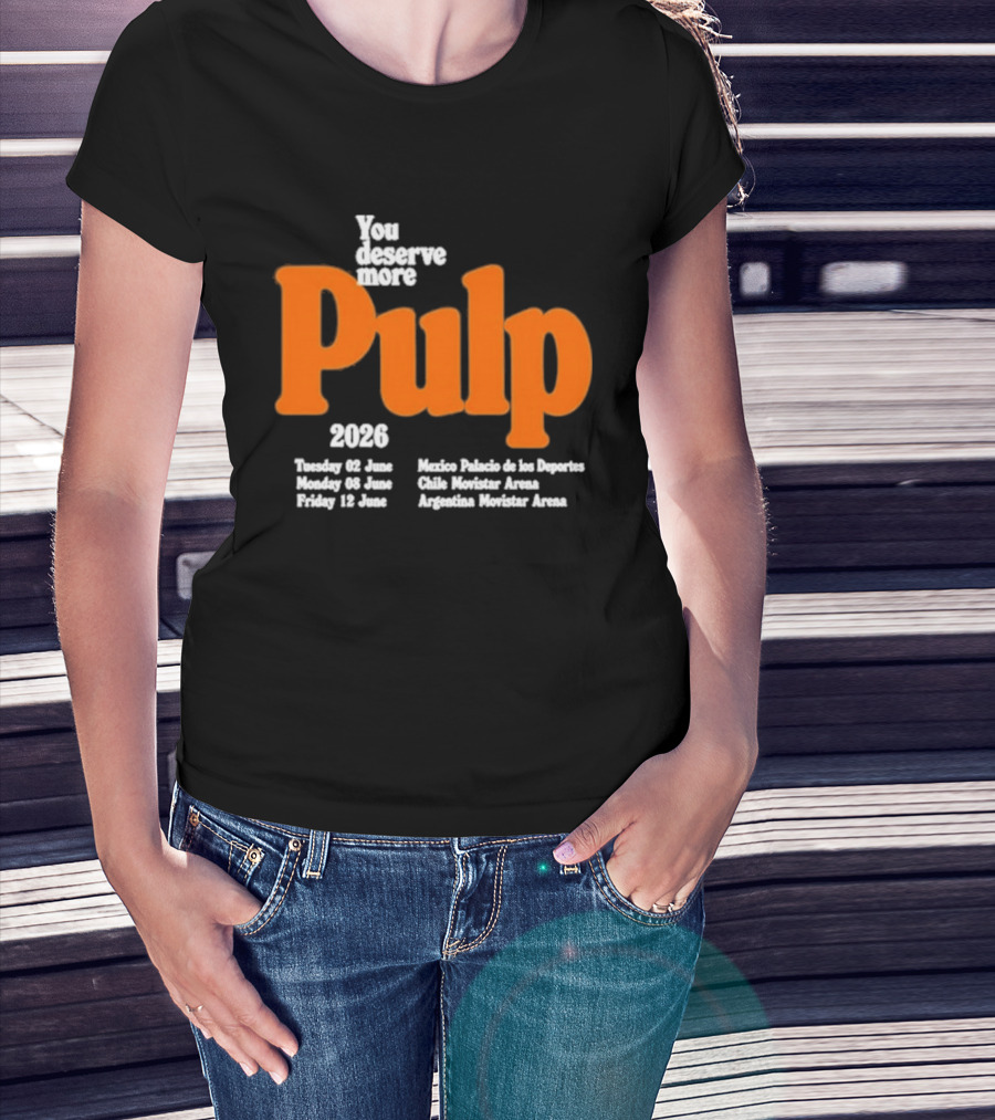You Deserve More Pulp June 2026 Tour Dates Manchester Apollo Glasgow O2 Academy Event T-Shirt