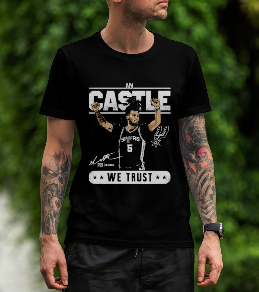 San Antonio Spurs Stephon Castle In Castle We Trust T-Shirt