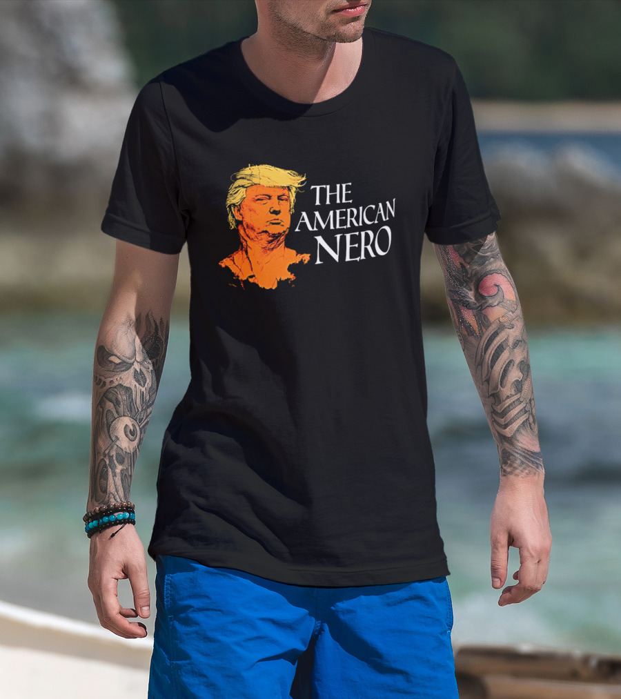 The American Nero Donald Trump T-Shirt