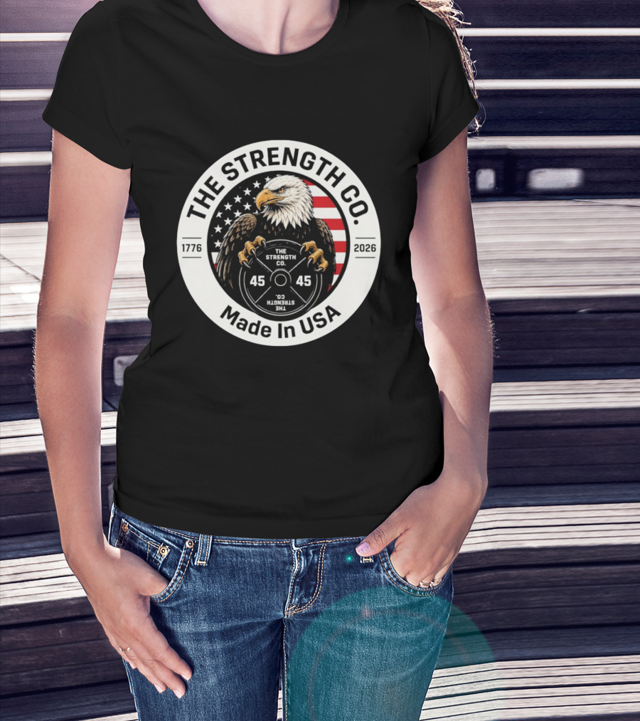 The Strength Co Made In USA 1776 2026 Eagle Barbell 45 Stars And Stripes T-Shirt