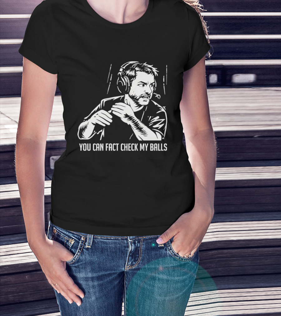 You Can Fact Check My Balls Headset Attire T-Shirt