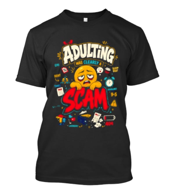 Adulting Scam Funny Emoji With Tax And Stress T-Shirt
