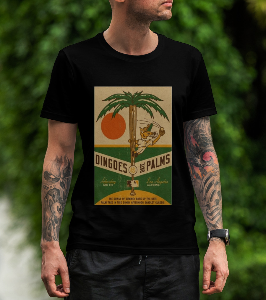 Dingoes Vs Date Palms Los Angeles June 6 2026 The Dawgs Of Summer Palm Tree Sunny Afternoon Sandlot T-Shirt