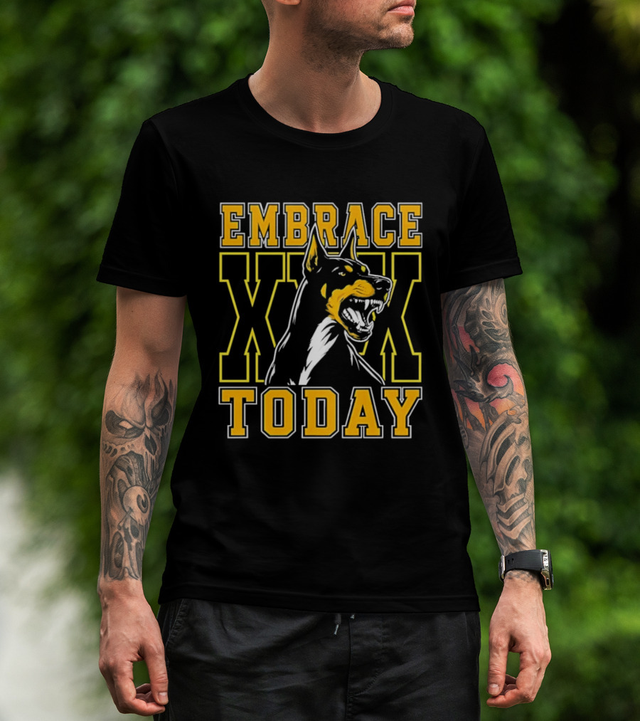 Embrace Today Doberman XX T-Shirt