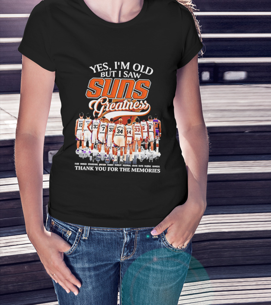 Yes I'm Old But I Saw Suns Greatness Thank You For The Memories T-Shirt