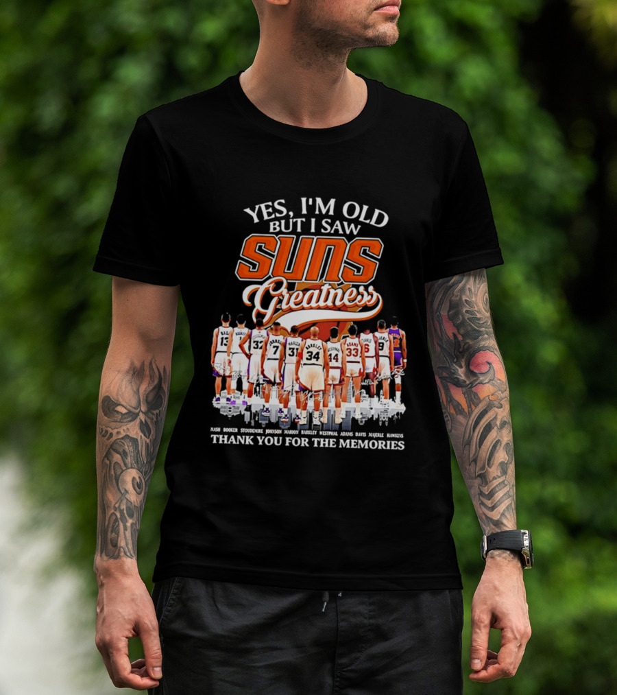 Yes I'm Old But I Saw Suns Greatness Thank You For The Memories T-Shirt