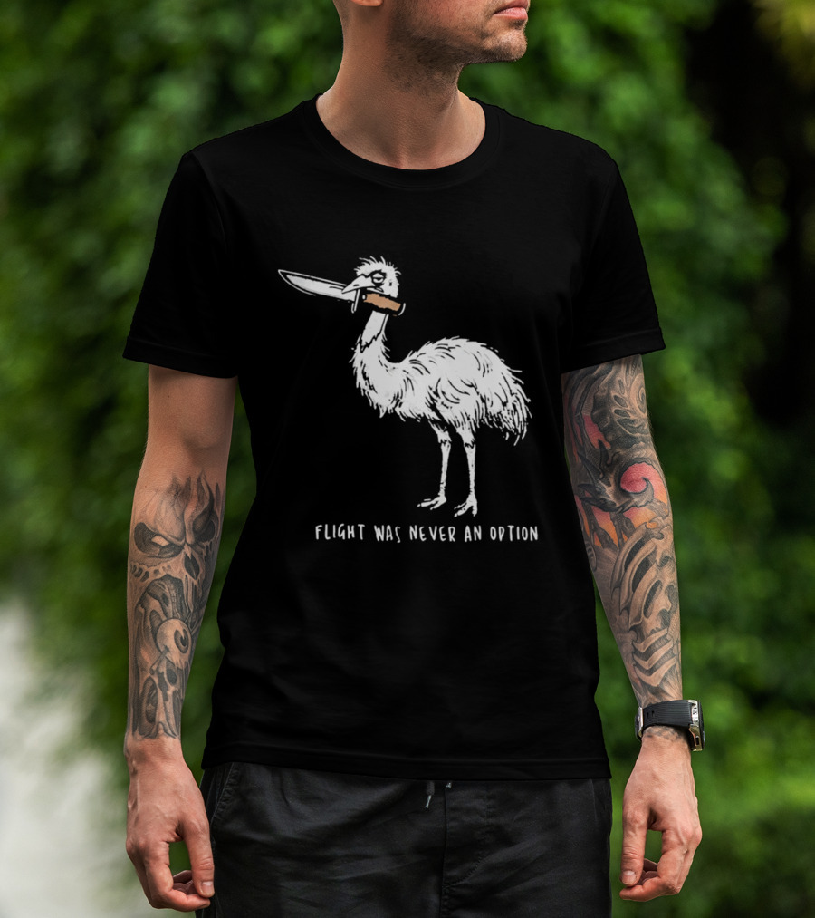 Flight Was Never An Option Meme Emu With Knife T-Shirt