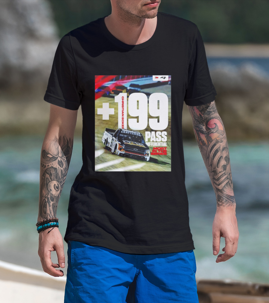 Christian Eckes +199 Pass Differential Most In The Series Motorsports Racing T-Shirt