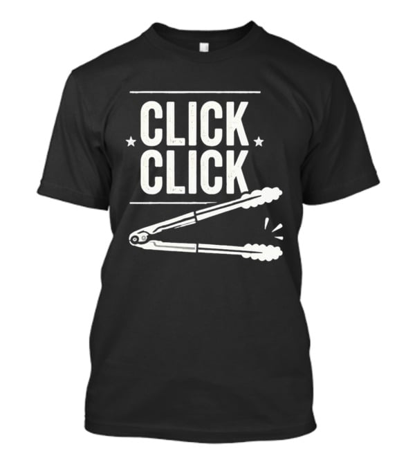 Click Click Grilling Dad Buffalo Cooking Tools Tongs T-Shirt
