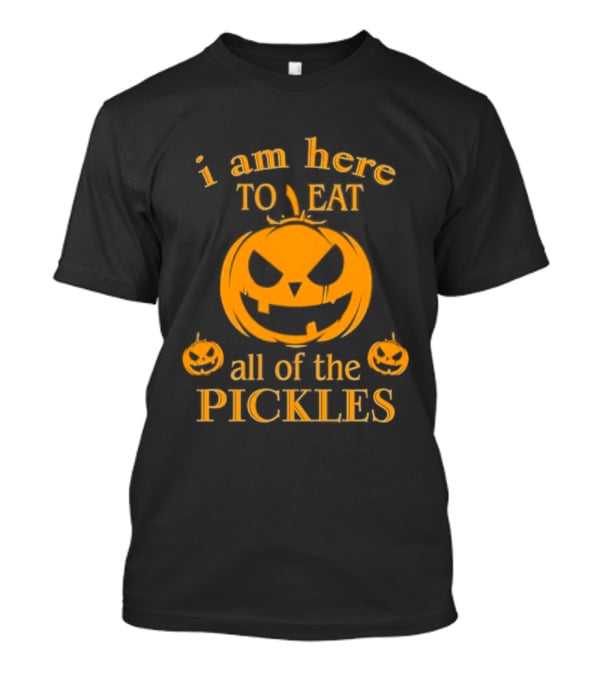 I Am Here To Eat All Of The Pickles Pumpkin Halloween T-Shirt