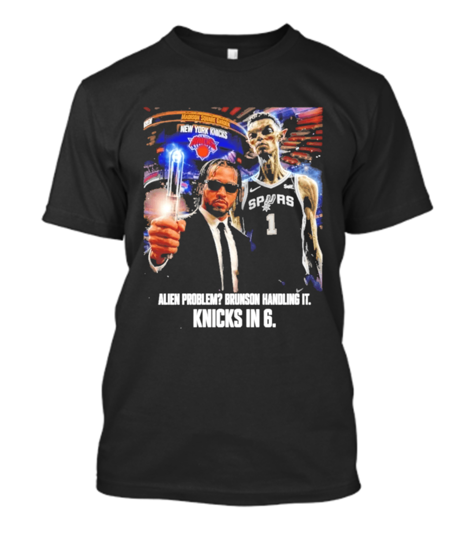 Knicks In 6 Alien Problem Madison Square Garden Spurs T-Shirt