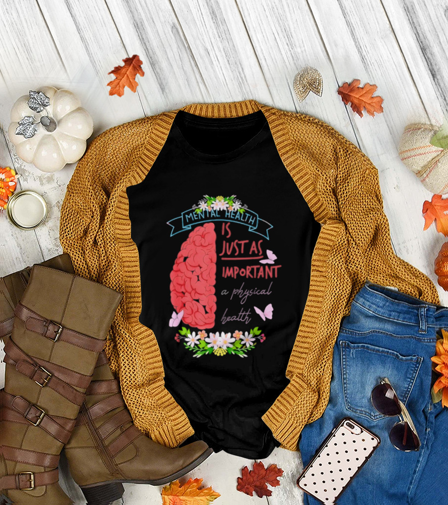 Mental Health Is Just as Important as Physical Health Brain and Butterfly Floral T-Shirt