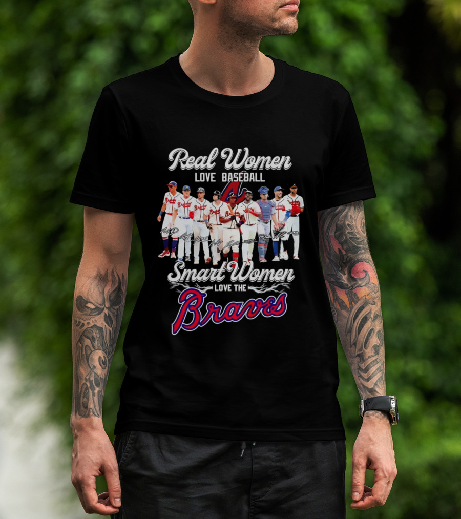 Real Women Love Baseball Smart Women Love The Braves T-Shirt
