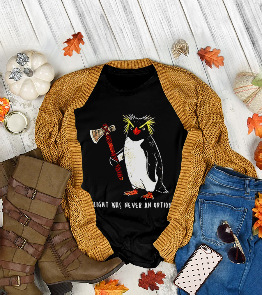 Rockhopper Penguin Axe Flight Was Never An Option T-Shirt