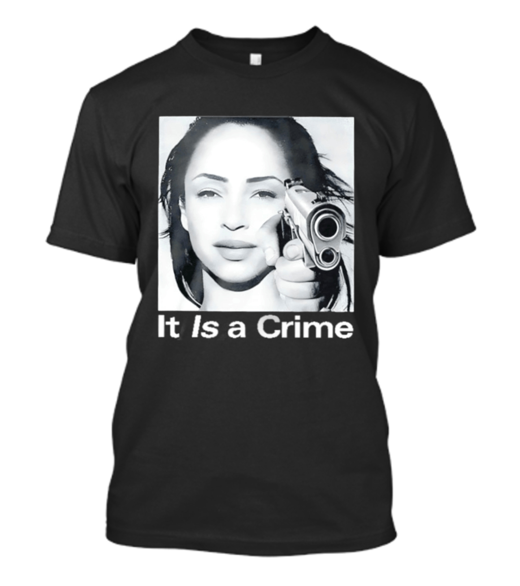 Sade Henryjawnson It Is A Crime Female Figure Pointing Pistol Image T-Shirt