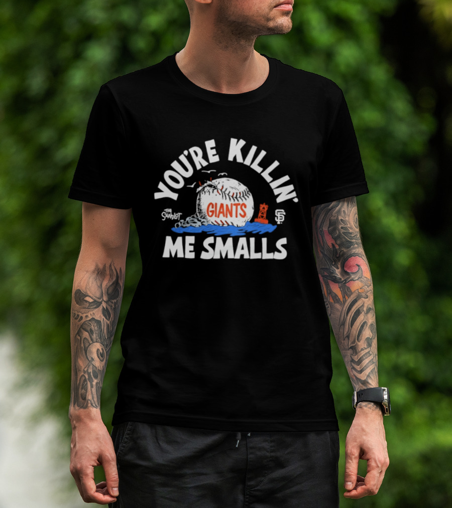 You're Killin' Me Smalls Giants Baseball Ocean Waves T-Shirt