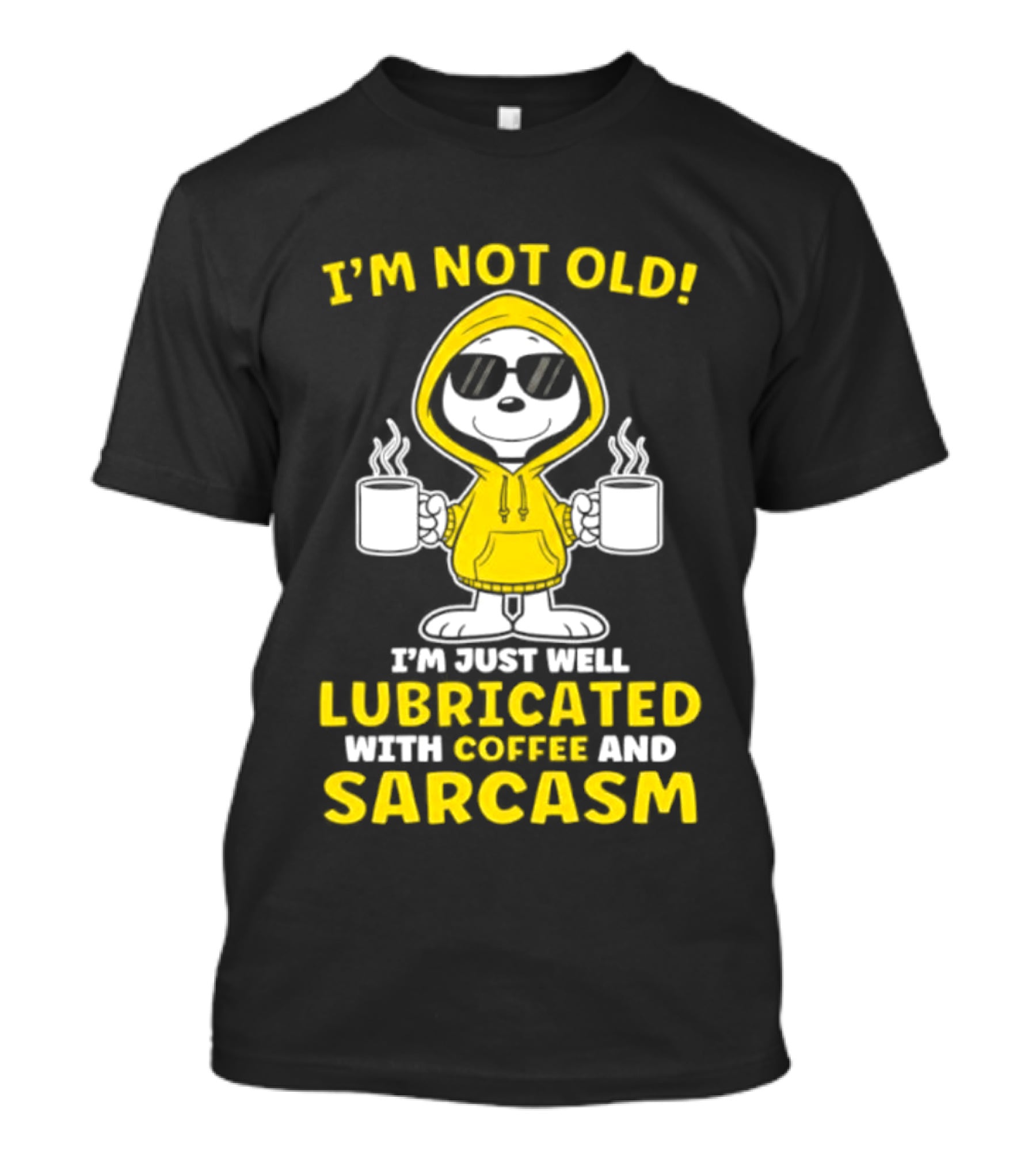 Snoopy Peanuts I'm Not Old Lubricated With Coffee And Sarcasm T-Shirt