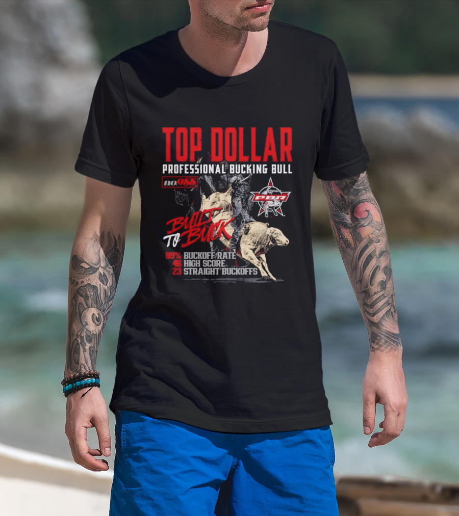 Top Dollar Professional Bucking Bull DWT To Buck High Score Rate Straight Buckoffs T-Shirt
