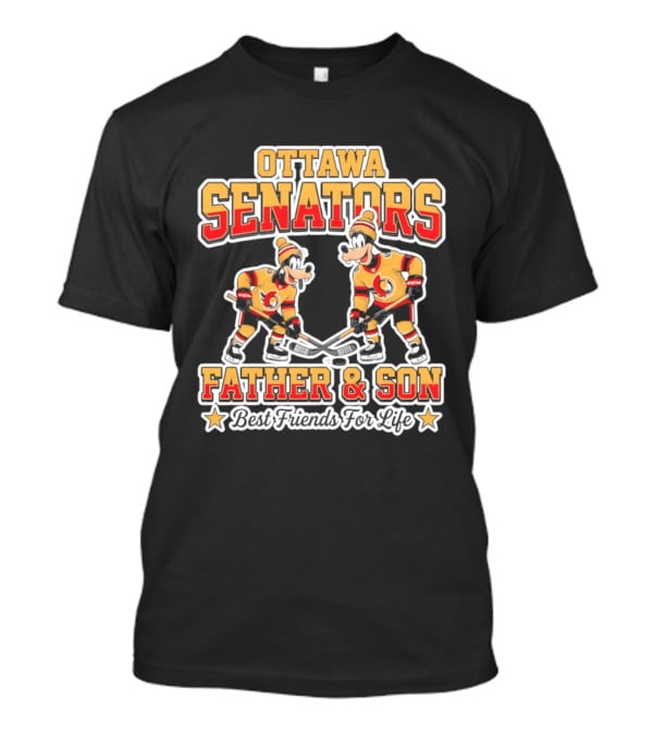 Ottawa Senators Goofy Father And Son Best Friends For Life Hockey T-Shirt