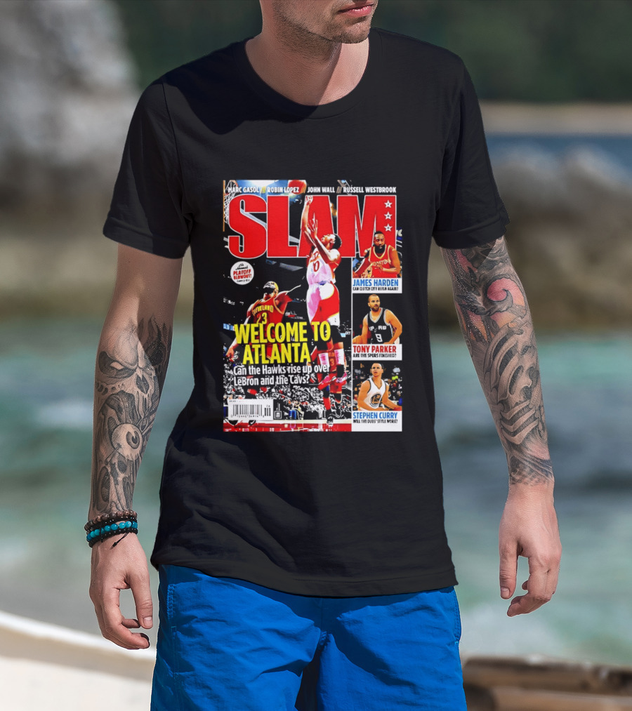 NBA SLAM Welcome To Atlanta Playoff Blowout James Harden Tony Parker Stephen Curry T-Shirt