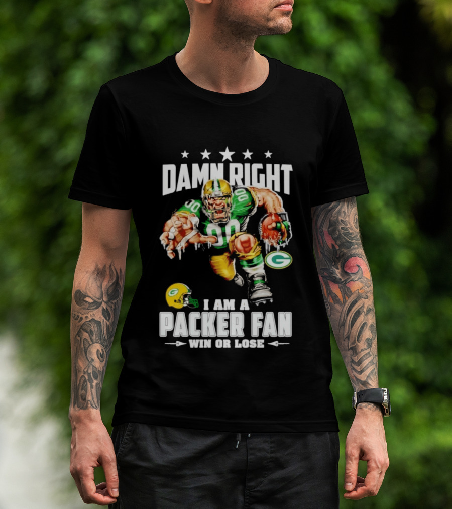 Damn Right I Am A Packer Fan Win Or Lose Football Player And Green Bay Helmets T-Shirt