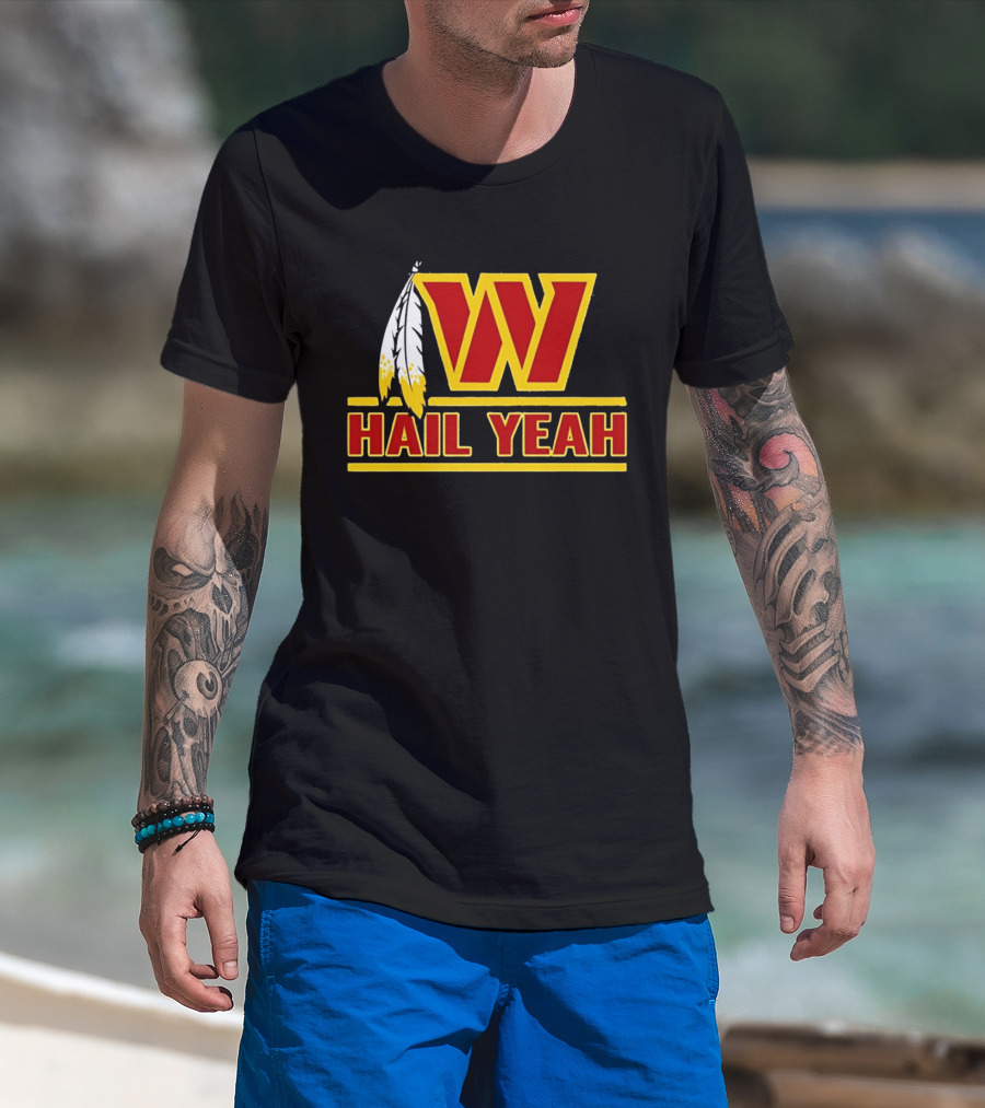 Washington Commanders W Hail Yeah With Feather T-Shirt