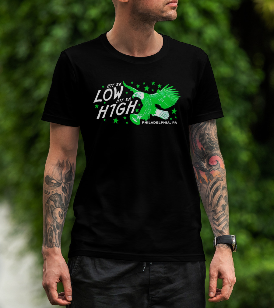 Hit Em Low Hit Em High Philadelphia PA Eagle Football Stars T-Shirt