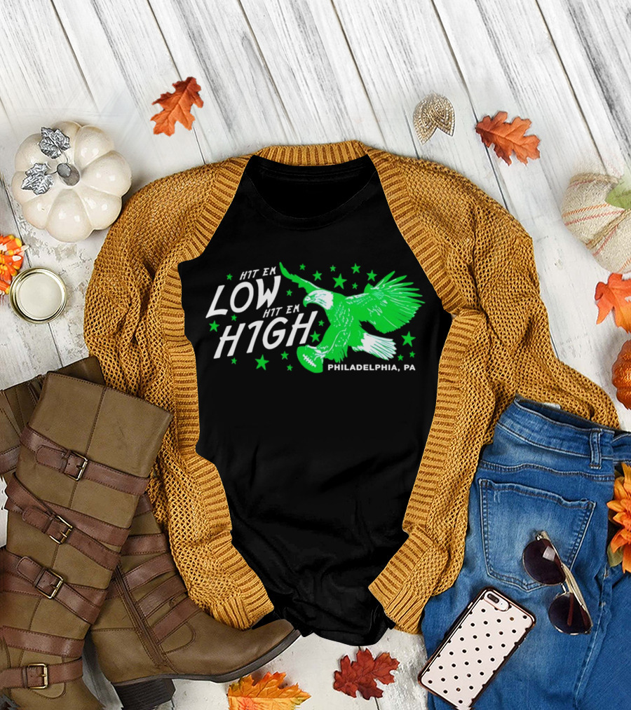 Hit Em Low Hit Em High Philadelphia PA Eagle Football Stars T-Shirt