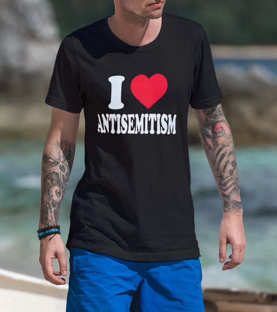 I Heart Antisemitism T-Shirt