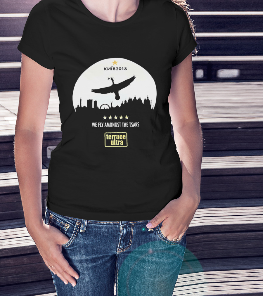 Kiiv 2018 We Fly Amongst The Tsars Terrace Ultra Soccer Memorabilia T-Shirt