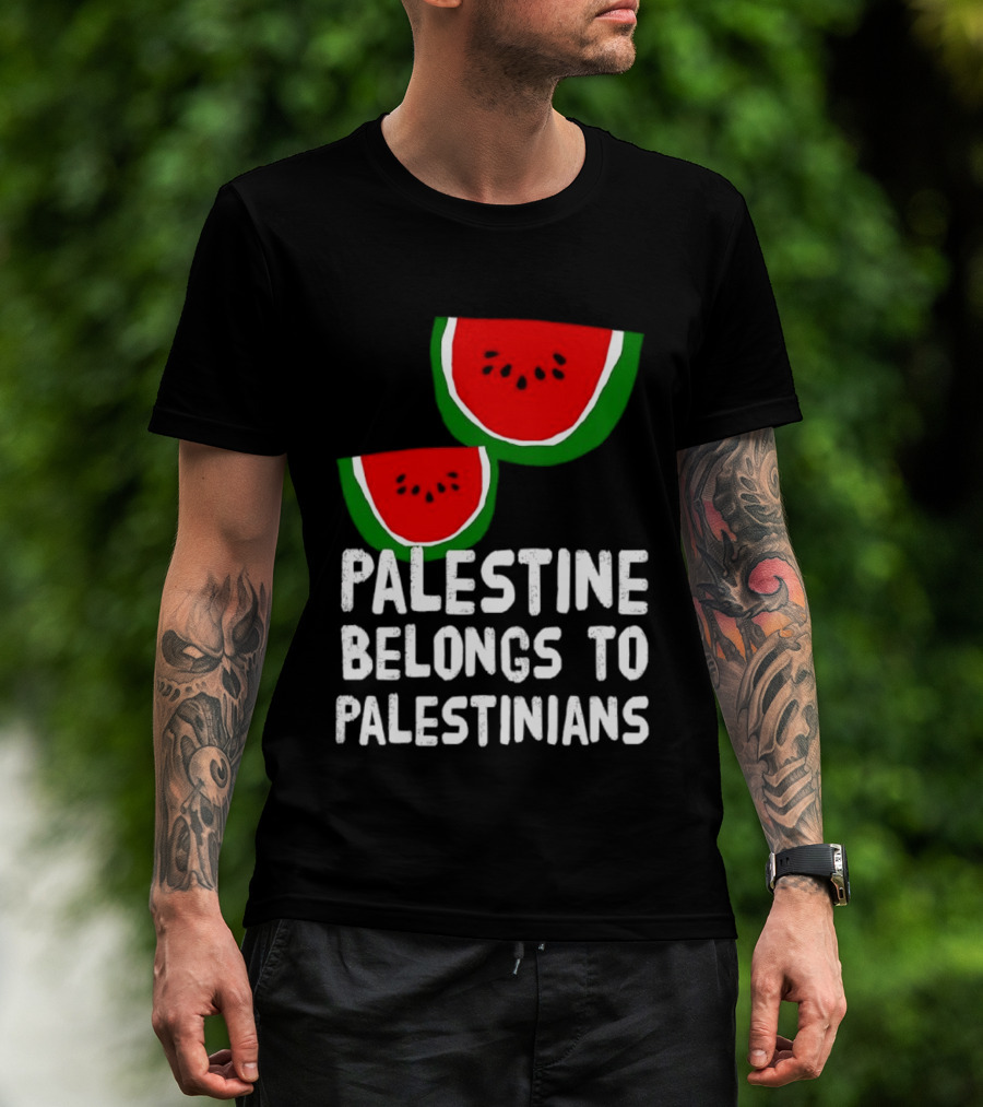 Palestine Belongs To Palestinians Watermelon T-Shirt