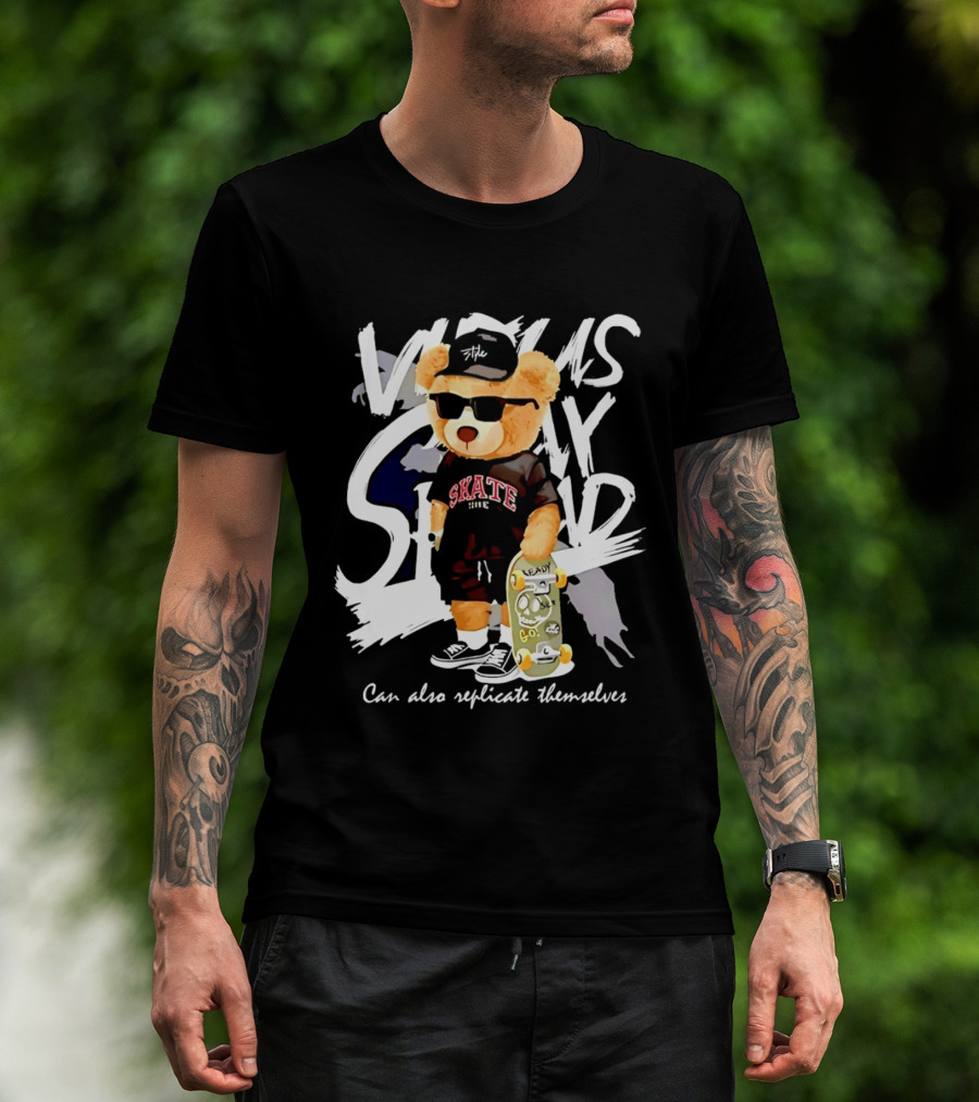 Skate Bear Can Also Replicate Themselves Vicious Tedy Stand T-Shirt