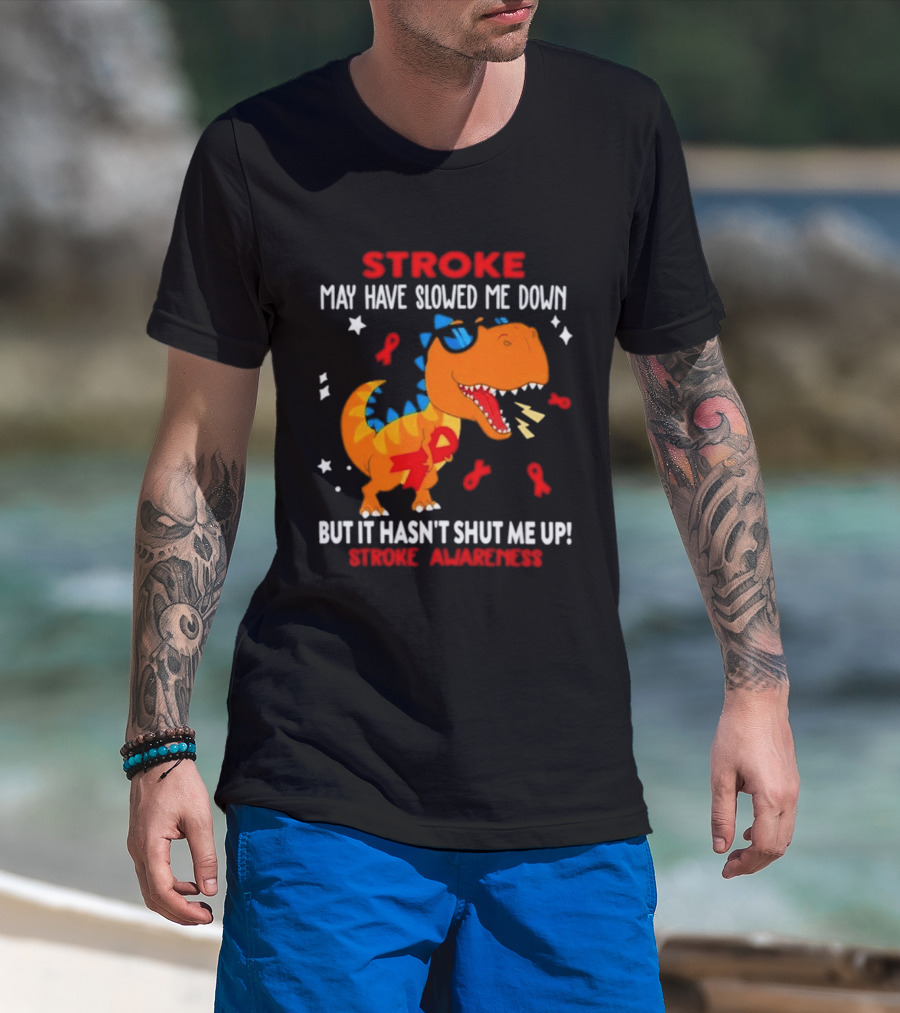 Stroke May Have Slowed Me Down Dinosaur Stroke Awareness T-Shirt