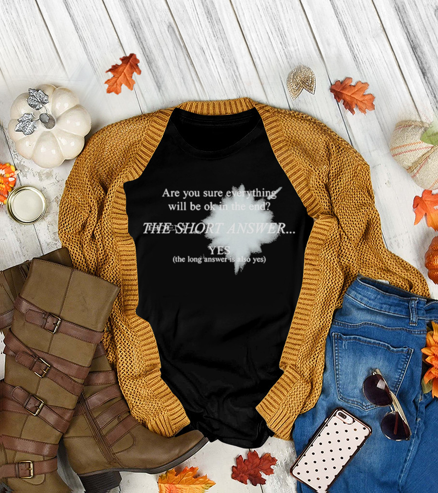 Eden Are You Sure Everything Will Be Ok In The End The Short Answer Yes Solar Flare T-Shirt