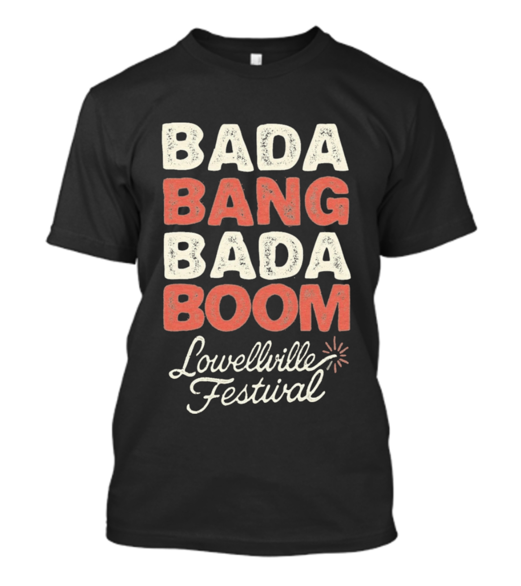 Bada Bang Bada Boom Lowellville Festival Celebration Event T-Shirt
