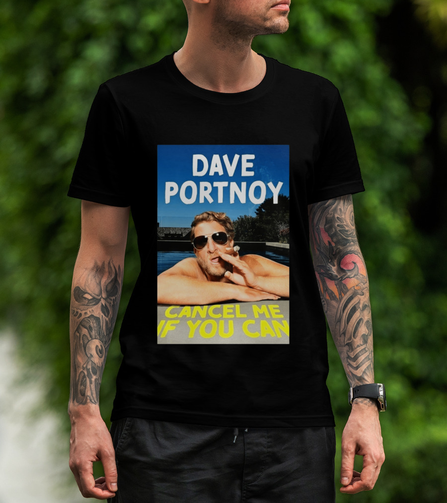 Dave Portnoy Cancel Me If You Can Cigarette Sunglasses Pool T-Shirt
