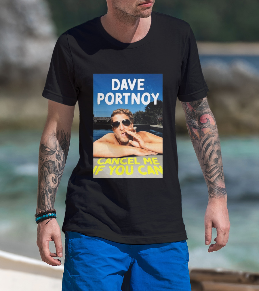 Dave Portnoy Cancel Me If You Can Cigarette Sunglasses Pool T-Shirt