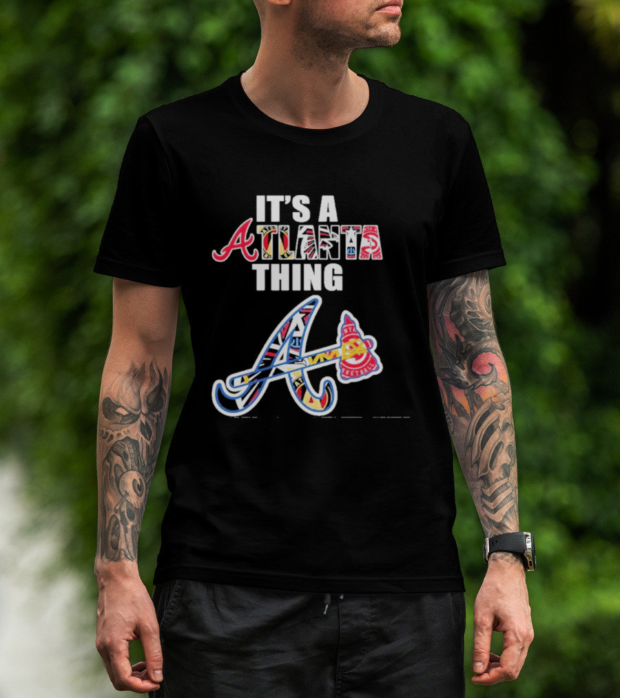 It's A Atlanta Thing Mashup Braves Team Sport T-Shirt