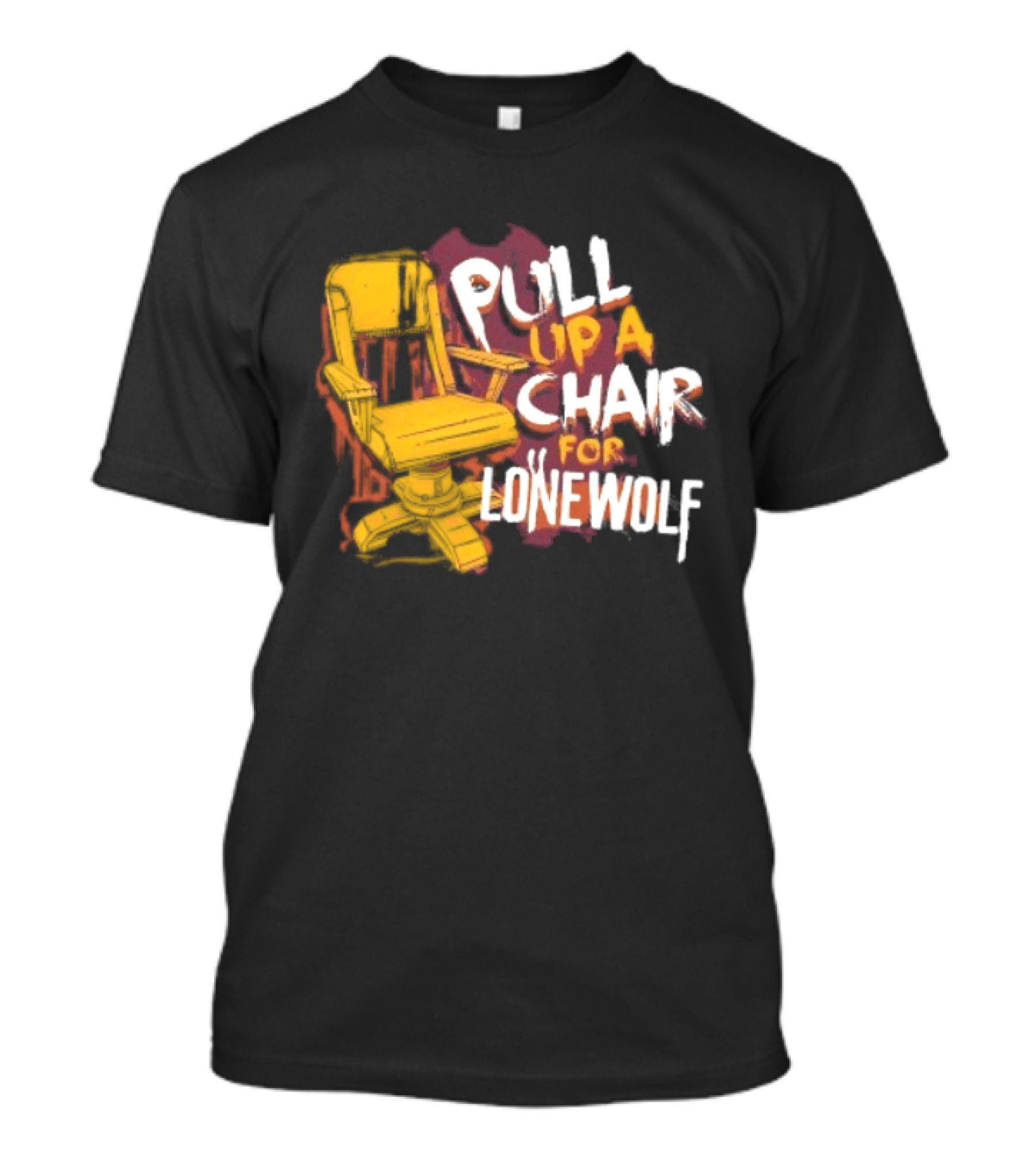 Pull Up A Chair For Lonewolf T-Shirt