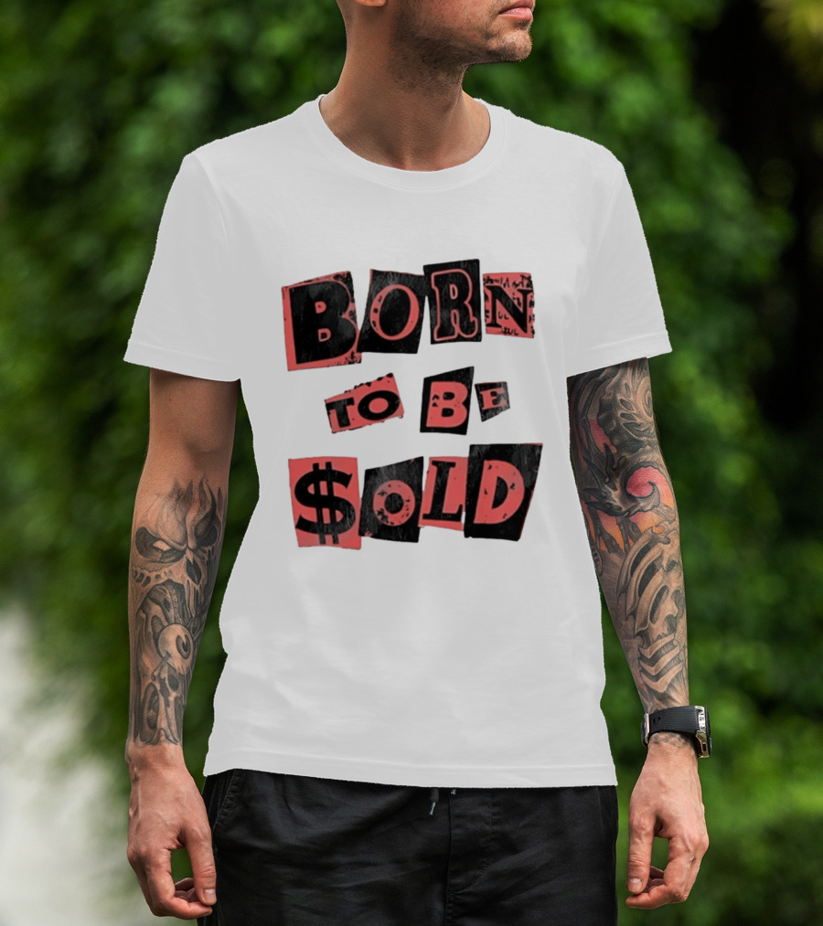 Born To Be $old T-Shirt