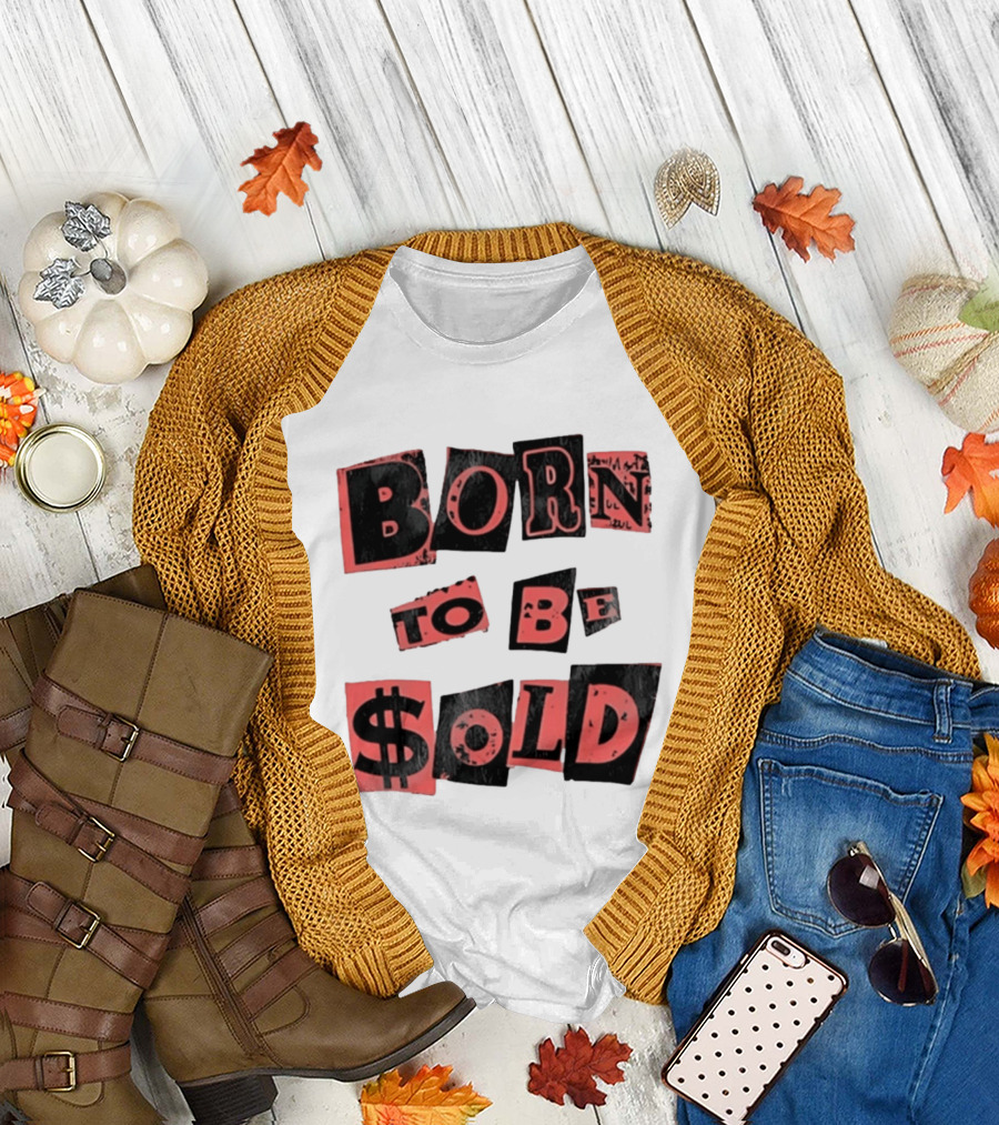 Born To Be $old T-Shirt