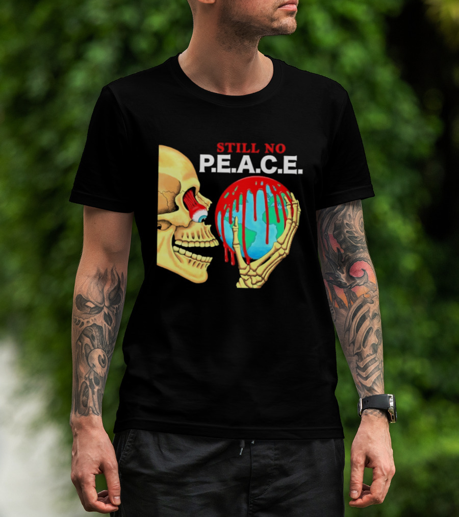 Still No PEACE Skull Bloody Earth T-Shirt