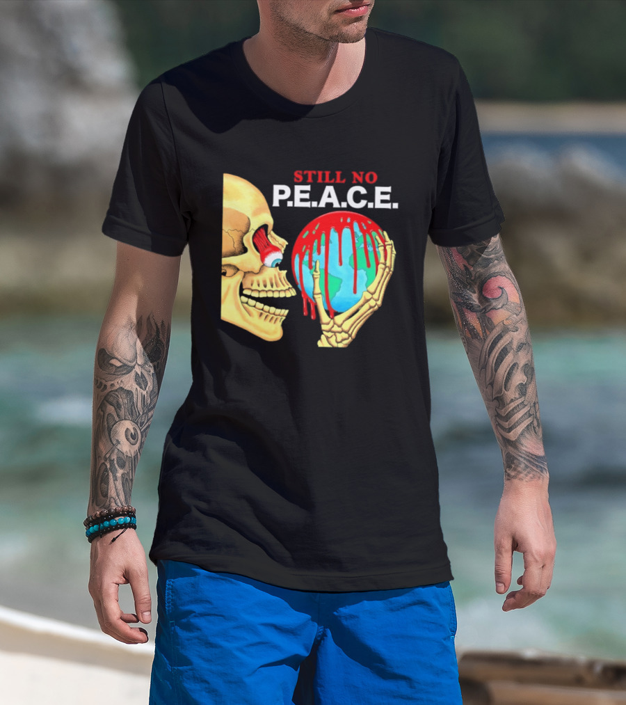 Still No PEACE Skull Bloody Earth T-Shirt