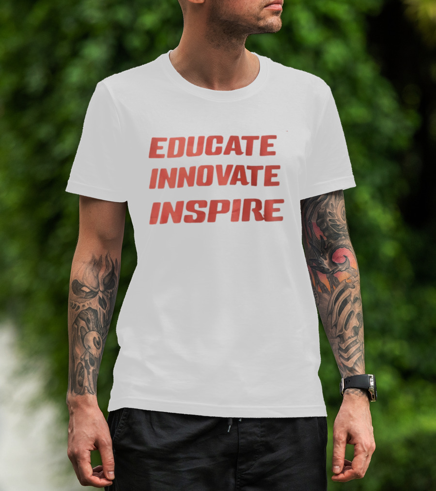 Educate Innovate Inspire T-Shirt