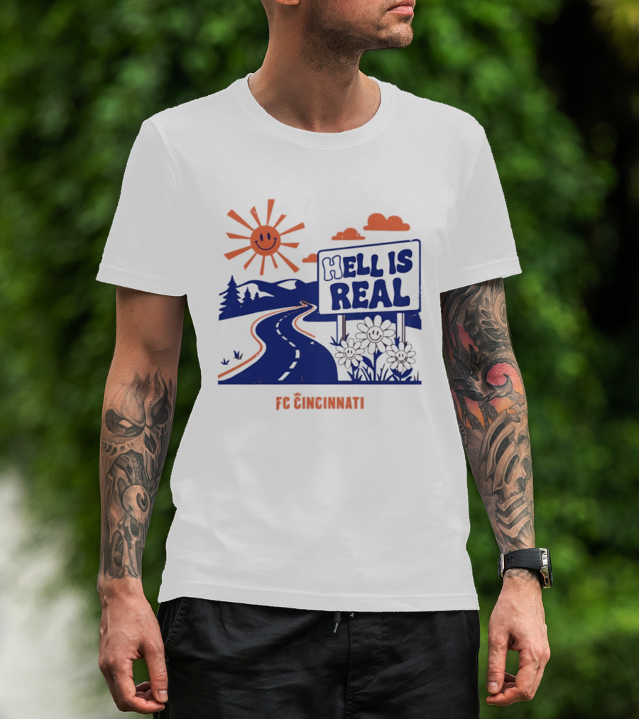 Smiling Sun Hell Is Real FC Cincinnati Road And Flowers T-Shirt