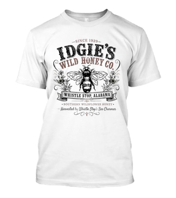 Idgie's Wild Honey Co Since 1929 Whistle Stop Alabama Southern Wildflower Honey T-Shirt