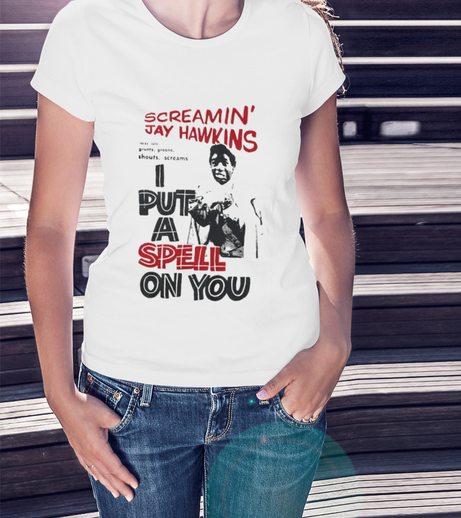 Screamin' Jay Hawkins I Put A Spell On You Rocks Rolls Grunts Groans Shouts Screams T-Shirt