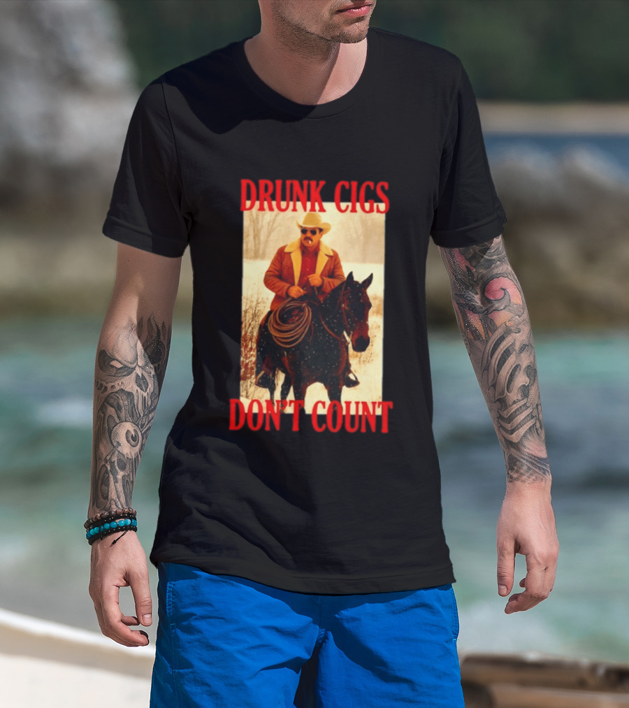 Drunk Cigs Don't Count Cowboy On Horse Snow Scene T-Shirt