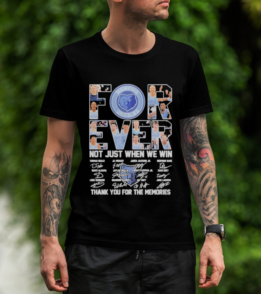 Memphis Grizzlies Forever Not Just When We Win Thank You For The Memories T-Shirt